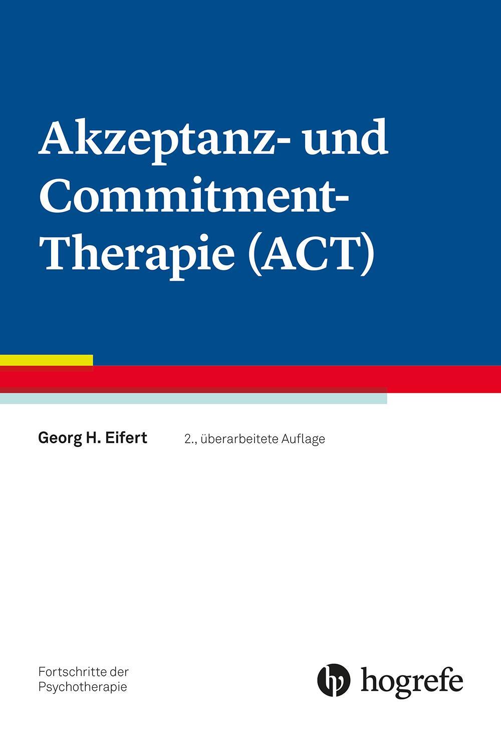 Cover: 9783801730451 | Akzeptanz- und Commitment-Therapie (ACT) | Georg H. Eifert | Buch