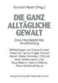 Cover: 9783810015105 | Die ganz alltägliche Gewalt | Eine interdisziplinäre Annäherung | Buch