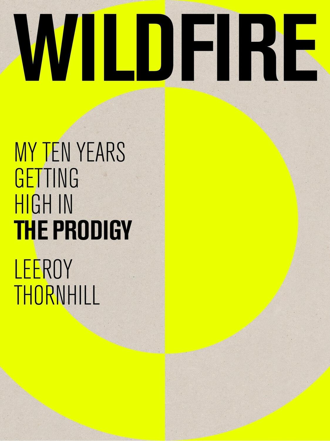 Cover: 9781399616706 | Wildfire | My Ten Years Getting High in The Prodigy | Leeroy Thornhill