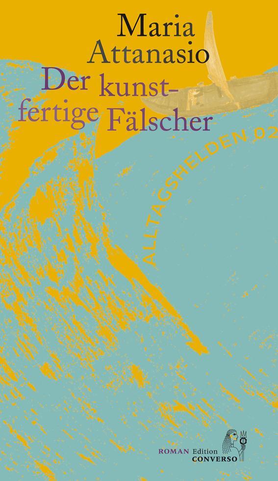 Cover: 9783981976373 | Der Kunstfertige Fälscher | Maria Attanasio | Taschenbuch | 222 S.