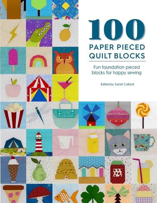 Cover: 9781446308691 | 100 Paper Pieced Quilt Blocks | Sarah Callard | Taschenbuch | Englisch