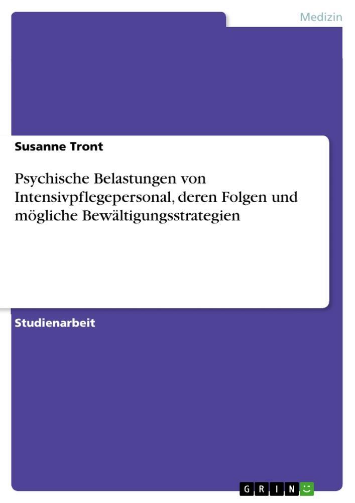 Cover: 9783668712324 | Psychische Belastungen von Intensivpflegepersonal, deren Folgen und...