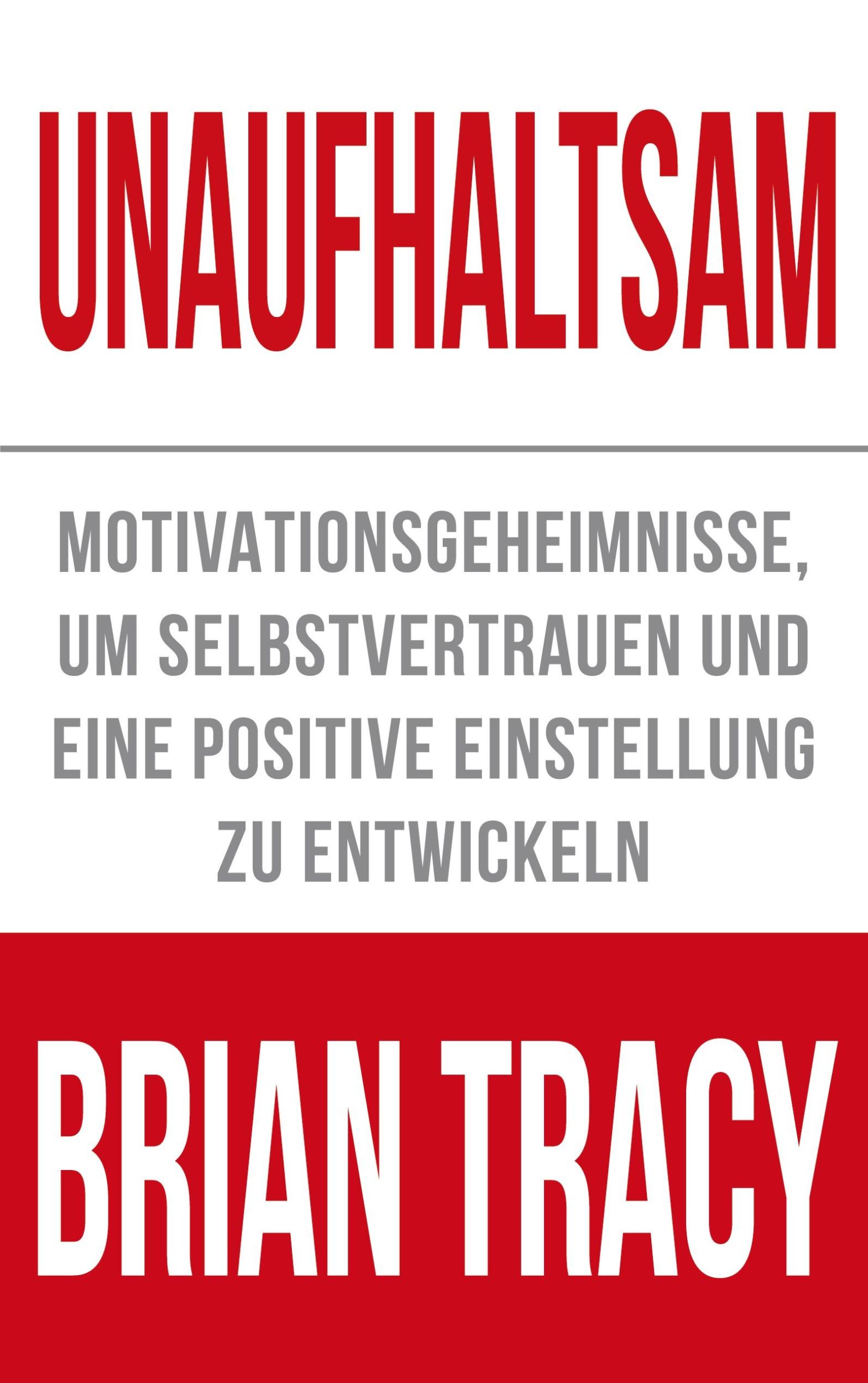 Cover: 9798894890005 | Unaufhaltsam | Brian Tracy | Taschenbuch | Paperback | 212 S. | 2024