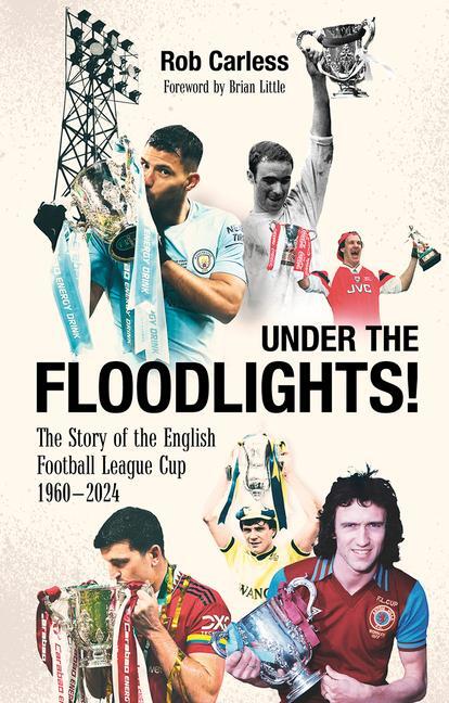 Cover: 9781801507400 | Under the Floodlights! | Sixty Years of the Football League Cup | Buch