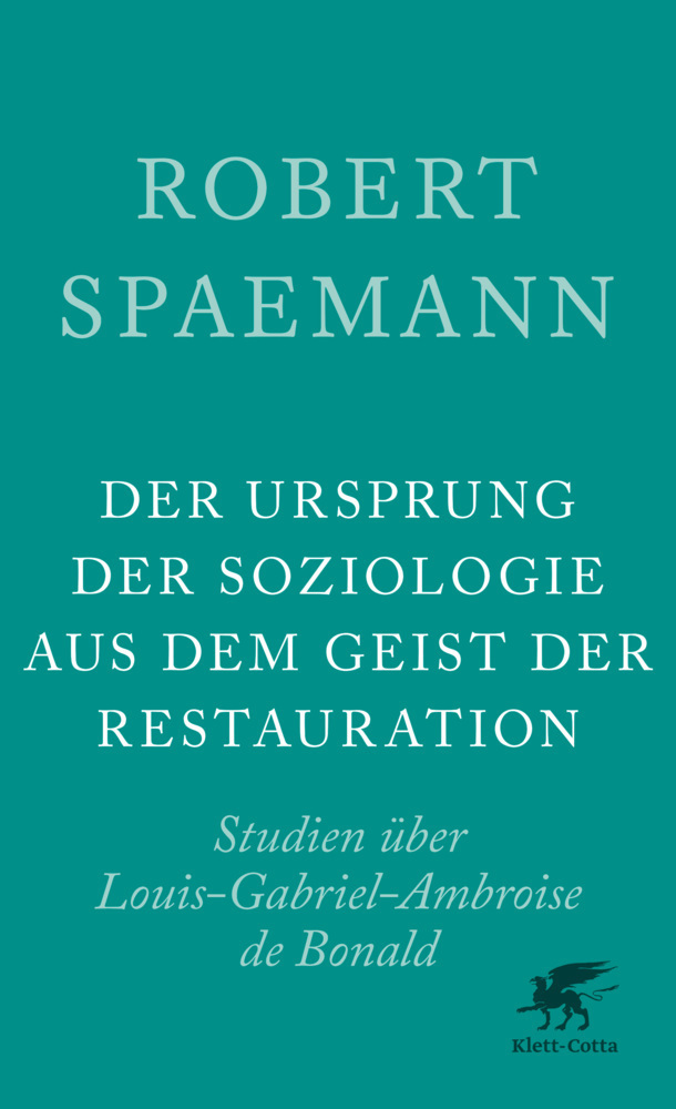 Cover: 9783608962246 | Der Ursprung der Soziologie aus dem Geist der Restauration | Spaemann