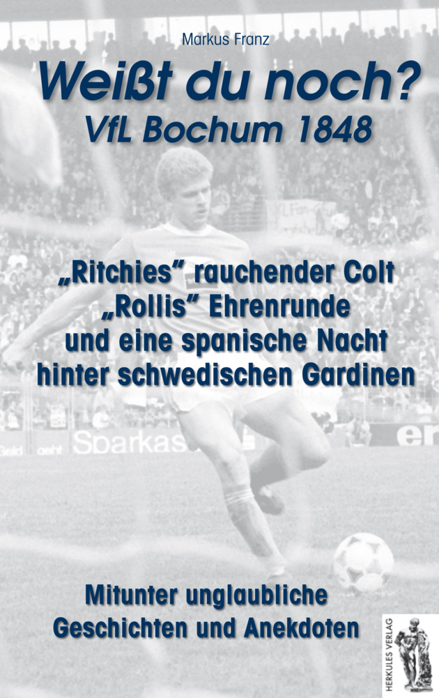 Cover: 9783941499683 | VfL Bochum 1848 "Weißt du noch?" | Markus Franz | Buch | Deutsch