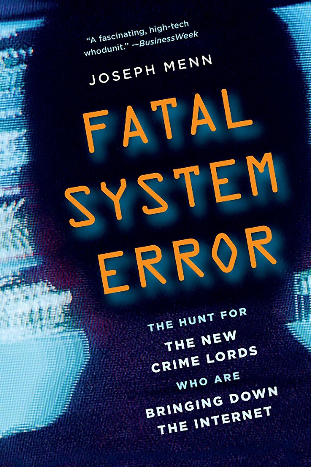 Cover: 9781586489076 | Fatal System Error: The Hunt for the New Crime Lords Who Are...