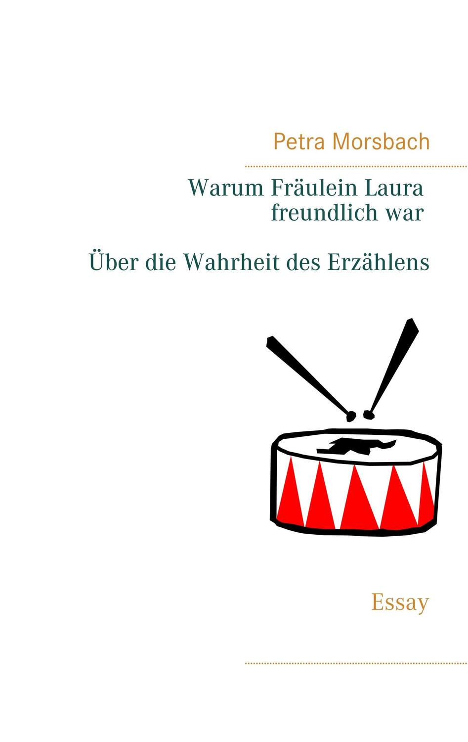 Cover: 9783752805956 | Warum Fräulein Laura freundlich war. Über die Wahrheit des Erzählens