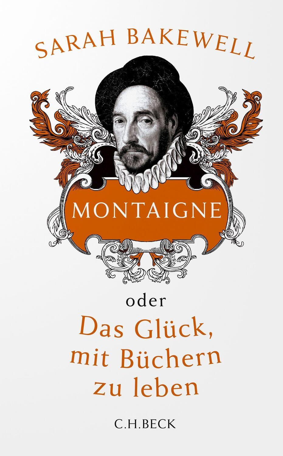 Cover: 9783406777585 | Montaigne | oder Das Glück, mit Büchern zu leben | Sarah Bakewell