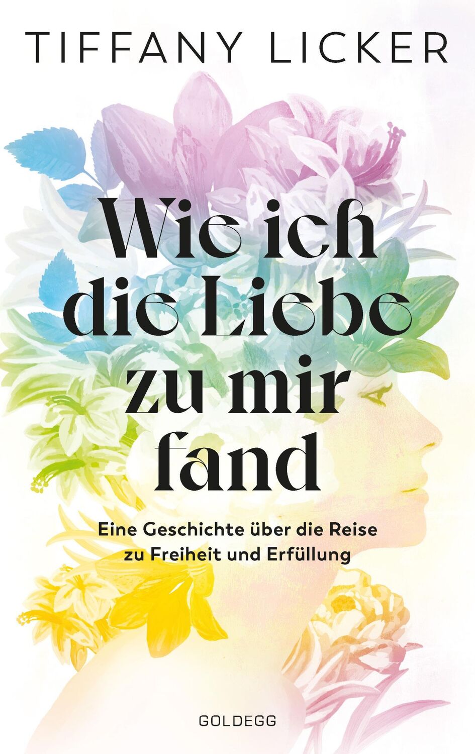 Cover: 9783990603543 | Wie ich die Liebe zu mir fand | Tiffany Licker | Taschenbuch | 176 S.