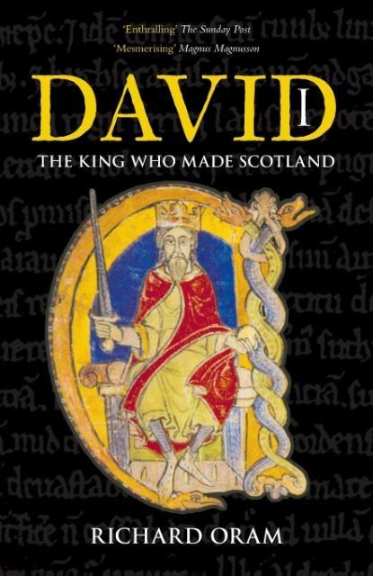 Cover: 9780752446721 | David I | The King Who Made Scotland | Richard Oram | Taschenbuch