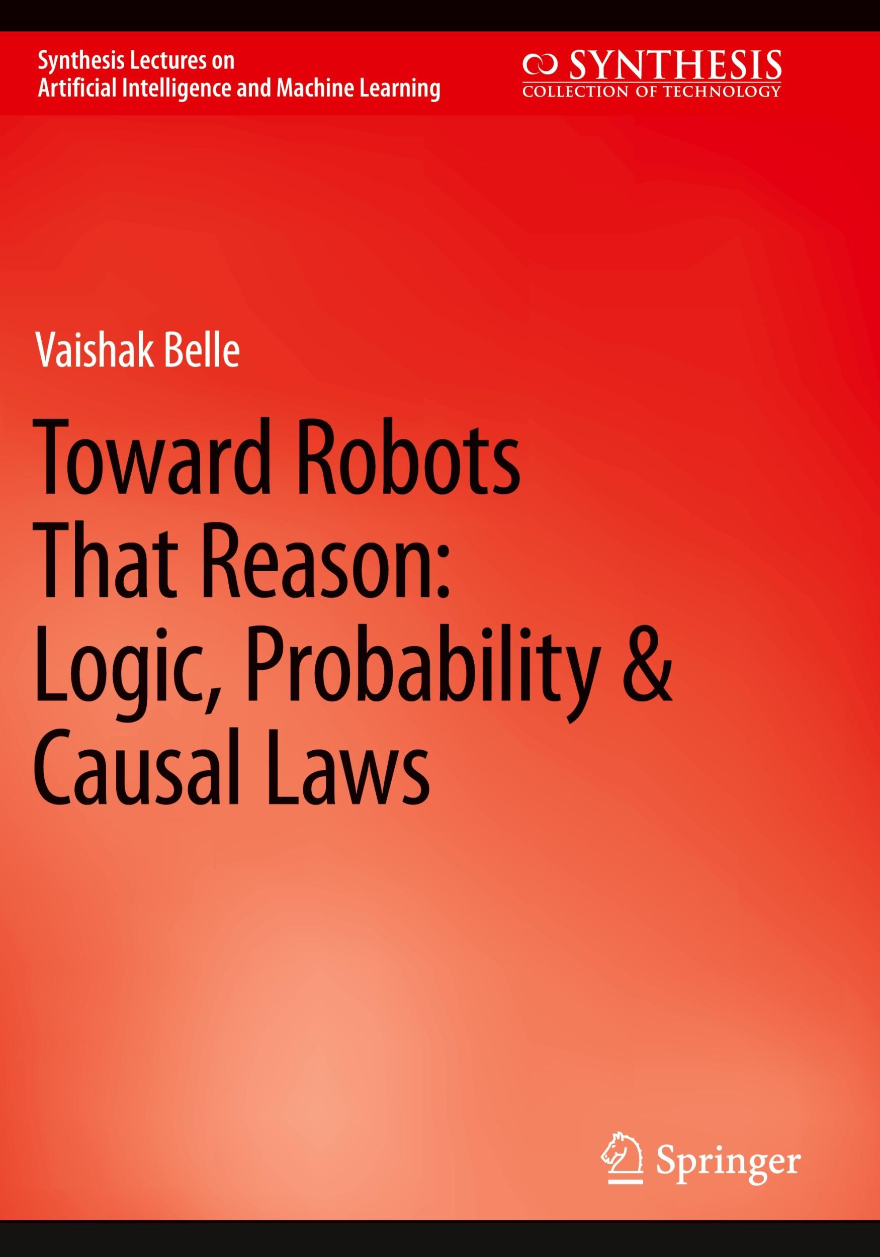 Cover: 9783031210051 | Toward Robots That Reason: Logic, Probability &amp; Causal Laws | Belle