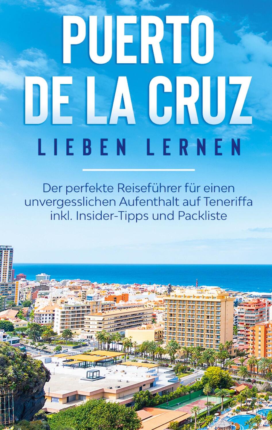 Cover: 9783750496125 | Puerto de la Cruz lieben lernen: Der perfekte Reiseführer für einen...