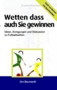 Cover: 9783837018738 | Wetten - dass auch Sie gewinnen | Baumanlli Urs | Taschenbuch | 68 S.