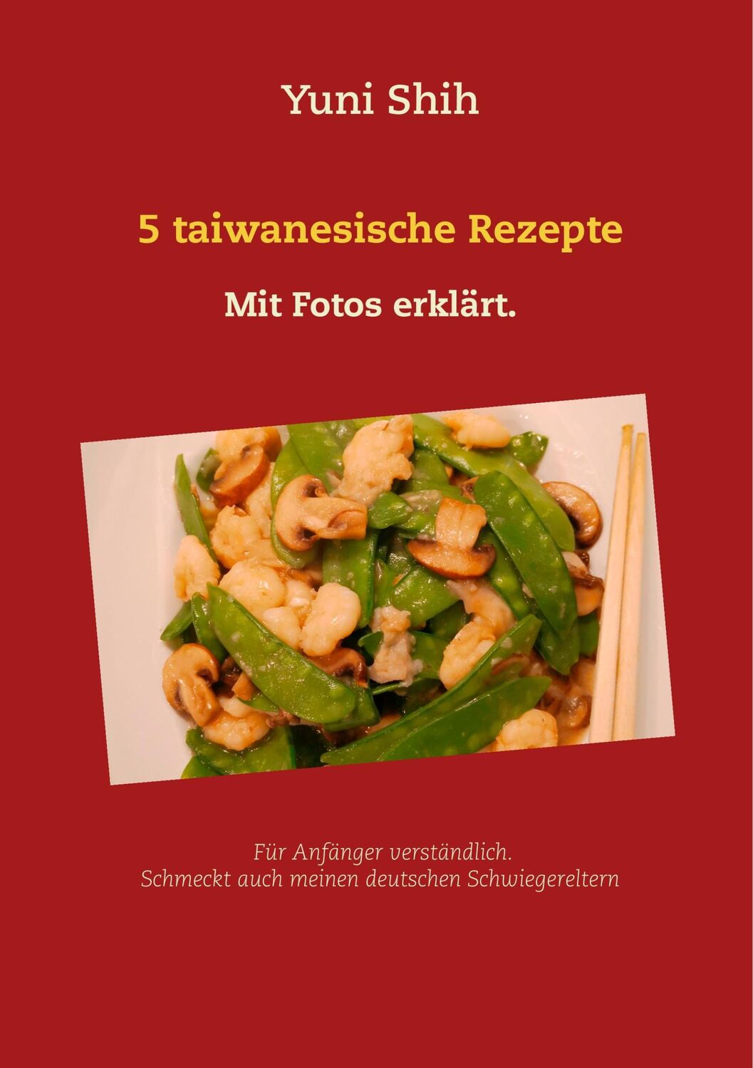 Cover: 9783750431232 | 5 taiwanesische Rezepte | Yuni Shih | Taschenbuch | Paperback | 36 S.