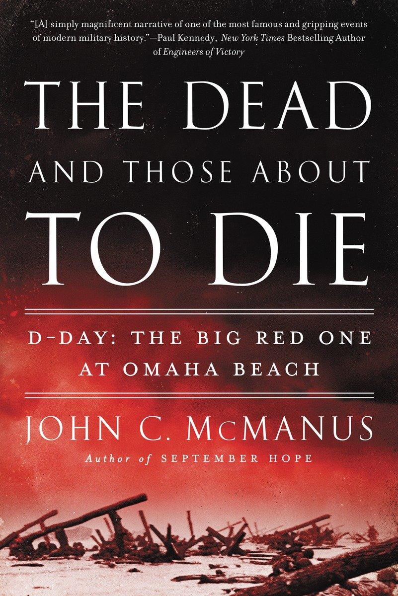 Cover: 9780451415301 | The Dead and Those About to Die | John C McManus | Taschenbuch | 2015