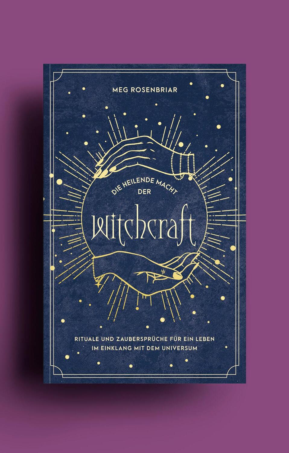 Bild: 9783517303222 | Die heilende Macht der Witchcraft | Meg Rosenbriar | Taschenbuch