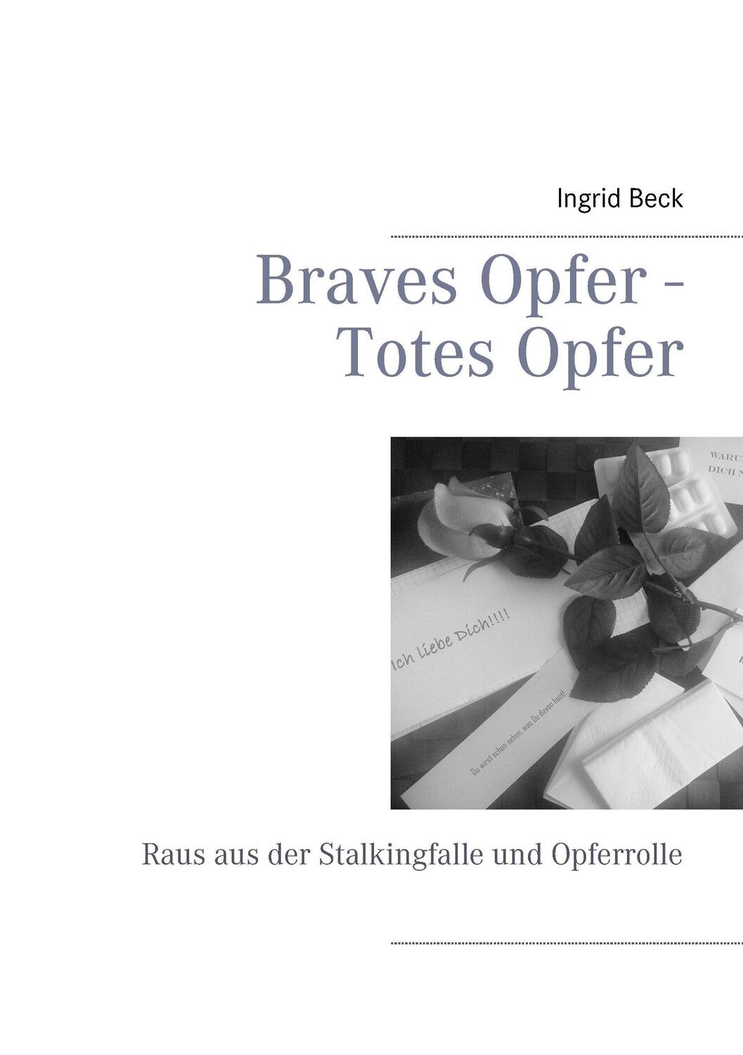 Cover: 9783744802932 | Braves Opfer - Totes Opfer | Raus aus der Stalkingfalle und Opferrolle