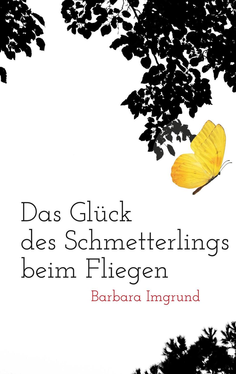 Cover: 9783752803303 | Das Glück des Schmetterlings beim Fliegen | Barbara Imgrund | Buch