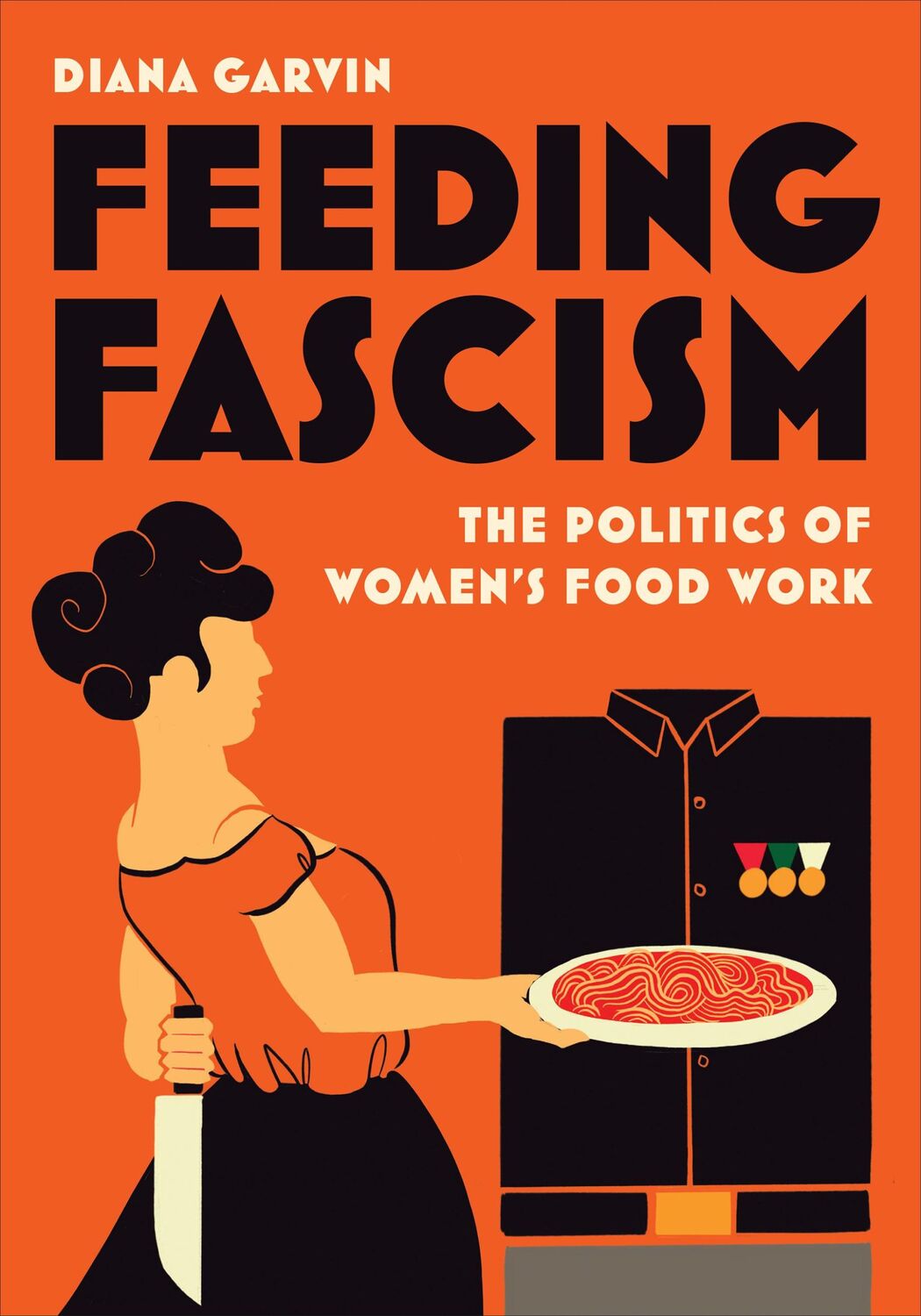 Cover: 9781487551575 | Feeding Fascism | The Politics of Women's Food Work | Diana Garvin