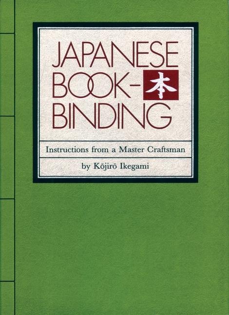 Cover: 9780834801967 | Japanese Bookbinding: Instructions from a Master Craftsman | Ikegami