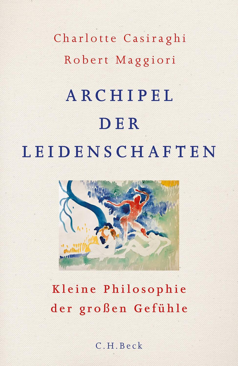 Cover: 9783406741494 | Archipel der Leidenschaften | Kleine Philosophie der großen Gefühle