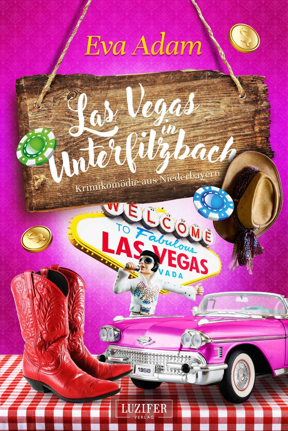 Cover: 9783958356795 | LAS VEGAS IN UNTERFILZBACH | Krimikomödie aus Niederbayern | Eva Adam