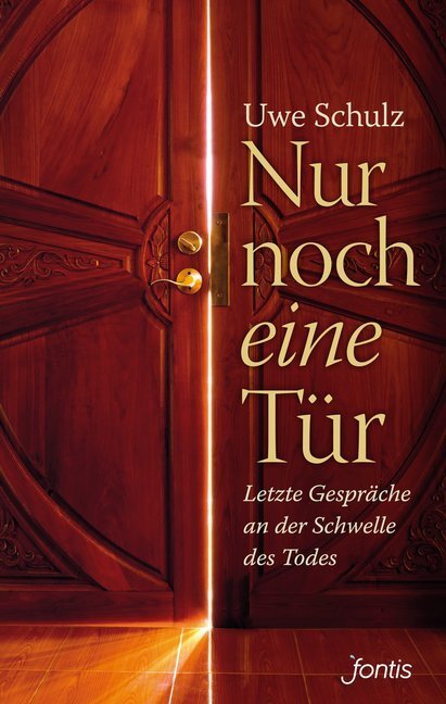 Cover: 9783038480099 | Nur noch eine Tür | Letzte Gespräche an der Schwelle des Todes | Buch