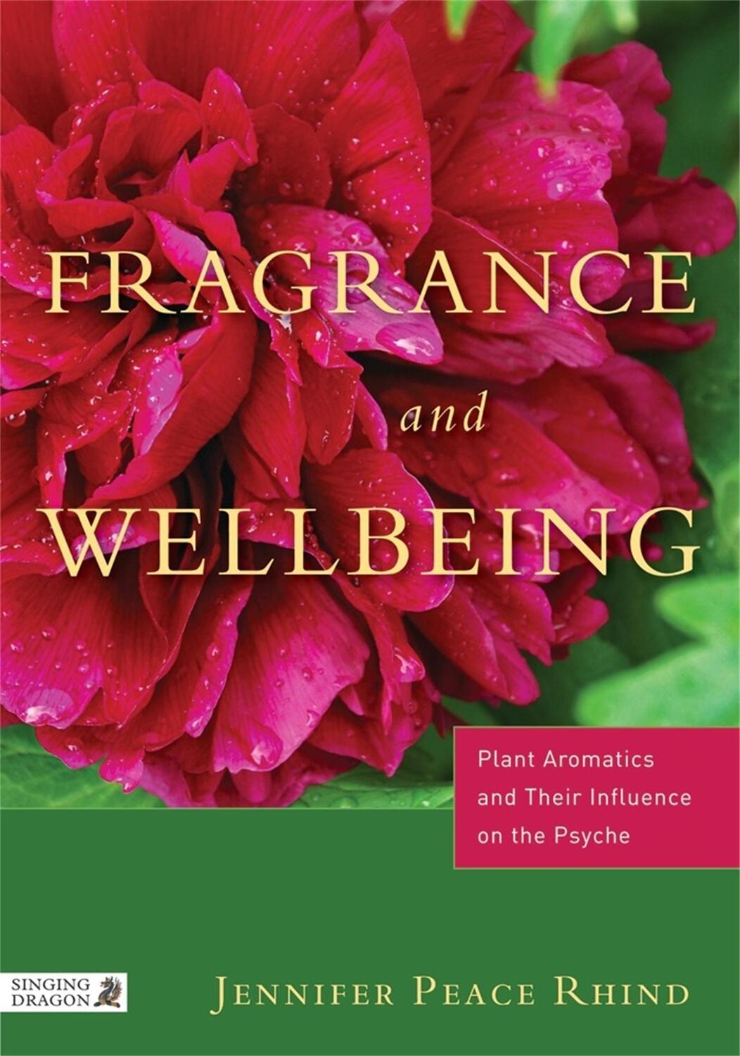 Cover: 9781848190900 | Fragrance and Wellbeing | Jennifer Peace Peace Rhind | Taschenbuch