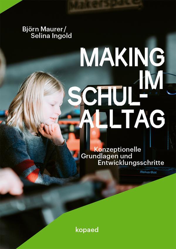 Cover: 9783968480428 | Making im Schulalltag | Selina Ingold (u. a.) | Taschenbuch | 450 S.