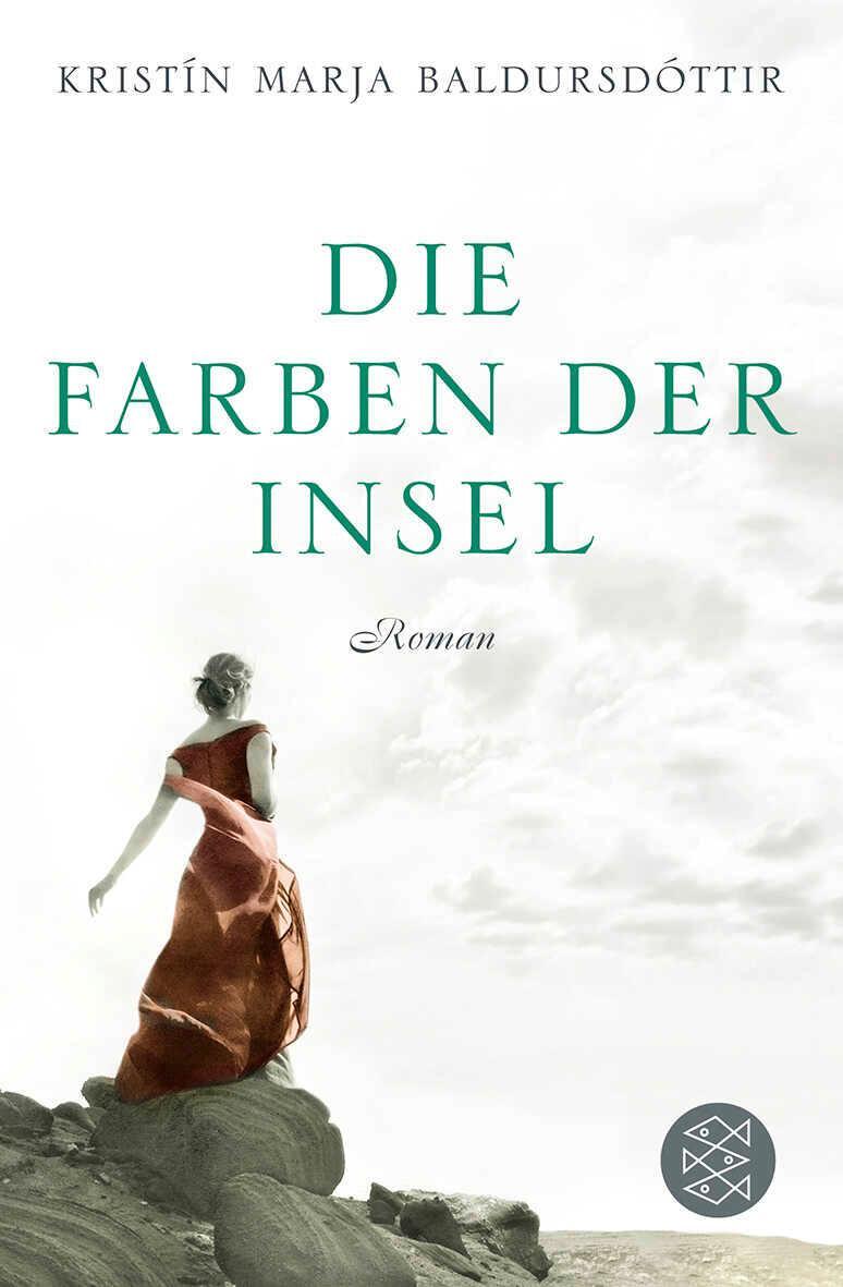 Cover: 9783596182220 | Die Farben der Insel | Kristín Marja Baldursdóttir | Taschenbuch