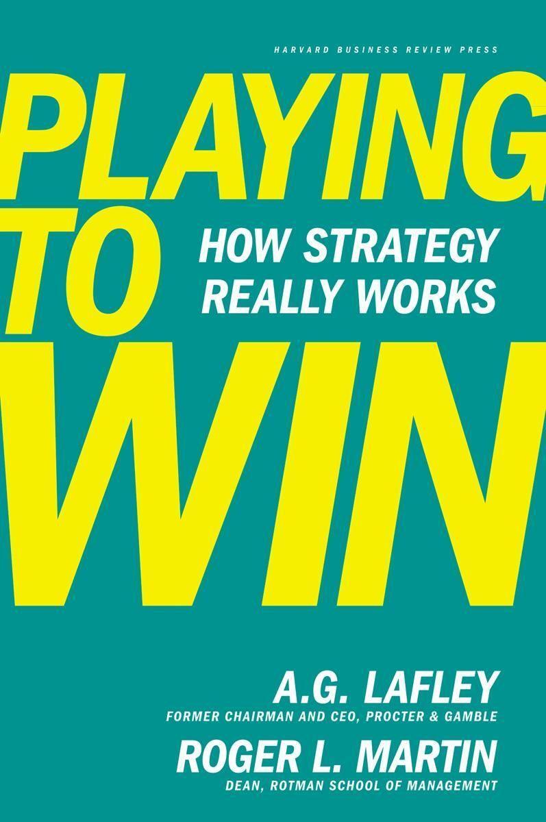 Cover: 9781422187395 | Playing to Win: How Strategy Really Works | A. G. Lafley (u. a.)