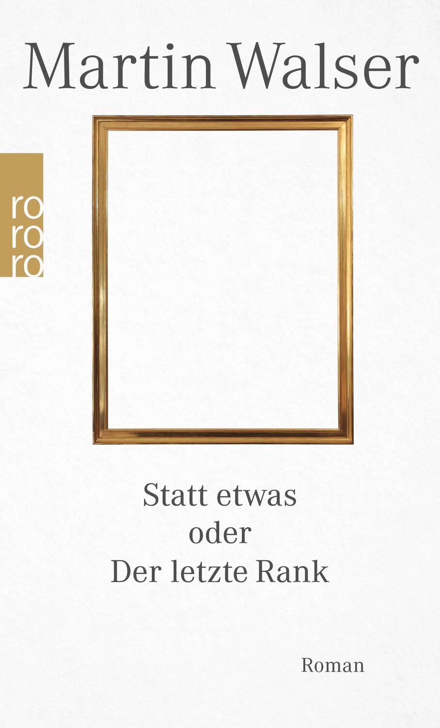 Cover: 9783499291302 | Statt etwas oder Der letzte Rank | Roman | Martin Walser | Taschenbuch