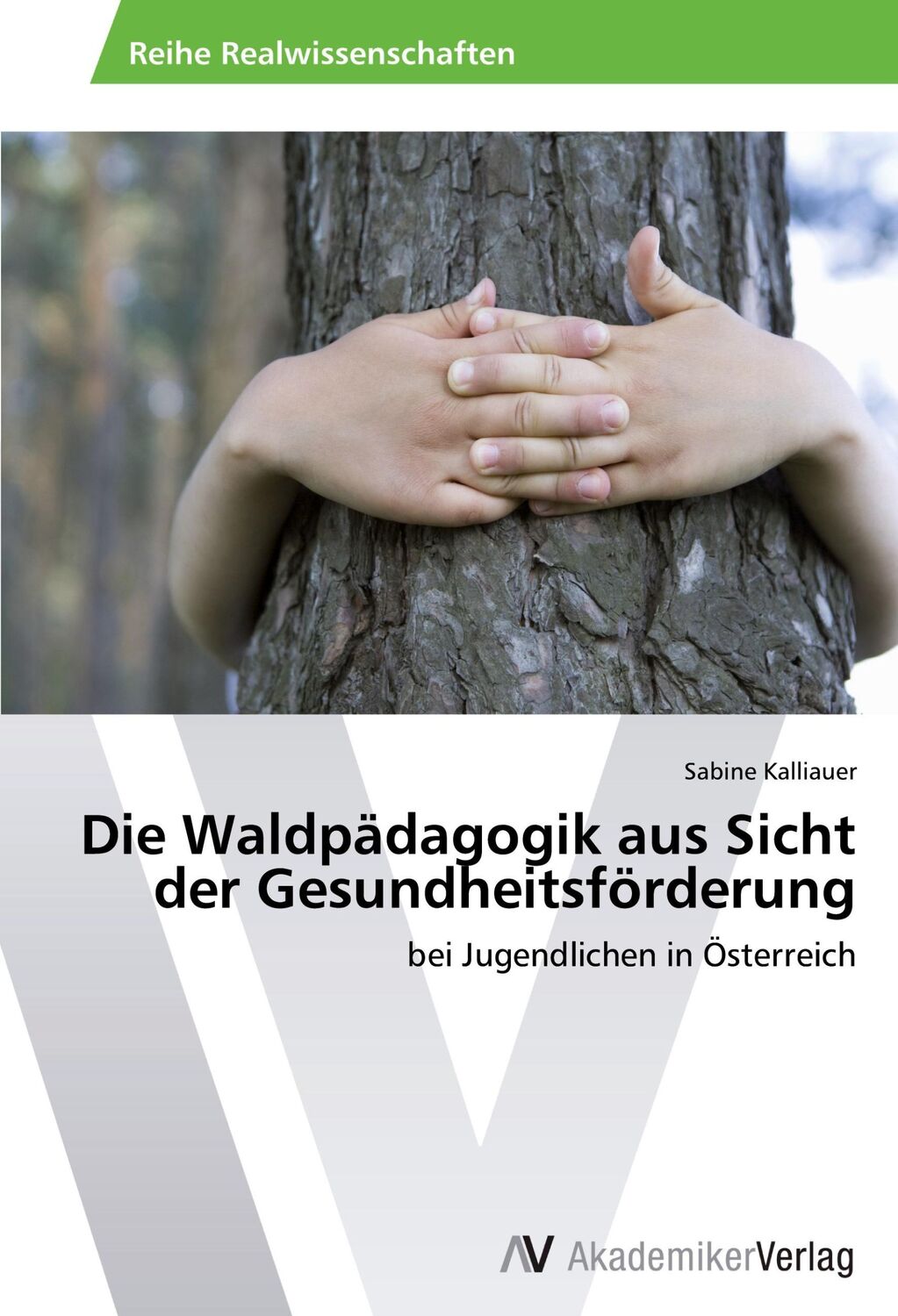 Cover: 9783639488869 | Die Waldpädagogik aus Sicht der Gesundheitsförderung | Kalliauer