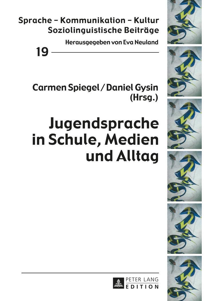 Cover: 9783631657065 | Jugendsprache in Schule, Medien und Alltag | Carmen Spiegel (u. a.)