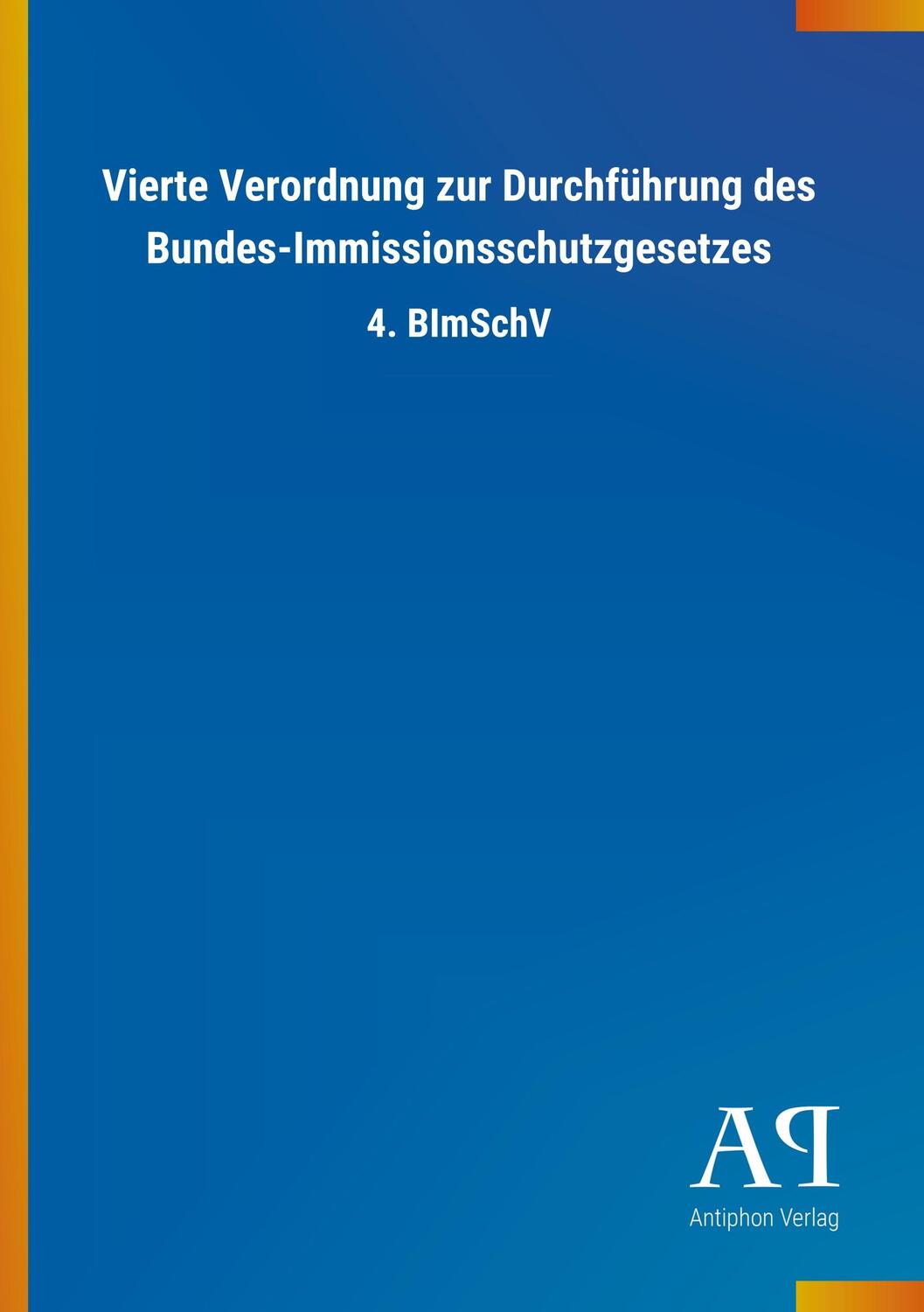 Cover: 9783731445036 | Vierte Verordnung zur Durchführung des Bundes-Immissionsschutzgesetzes