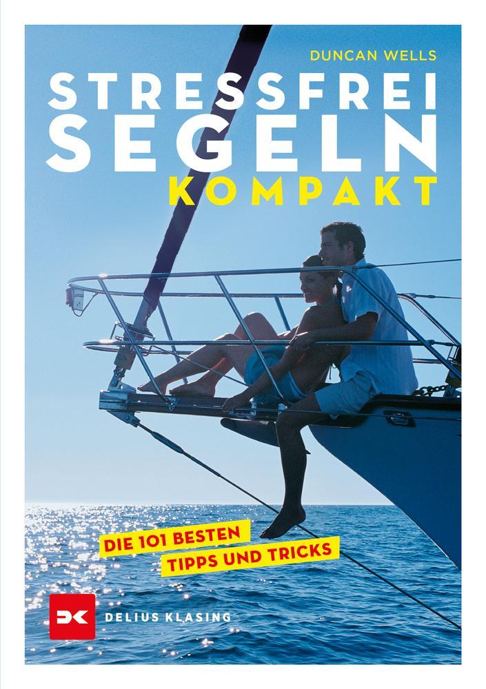 Cover: 9783667123480 | Stressfrei Segeln kompakt | Die 101 besten Tipps und Tricks | Wells