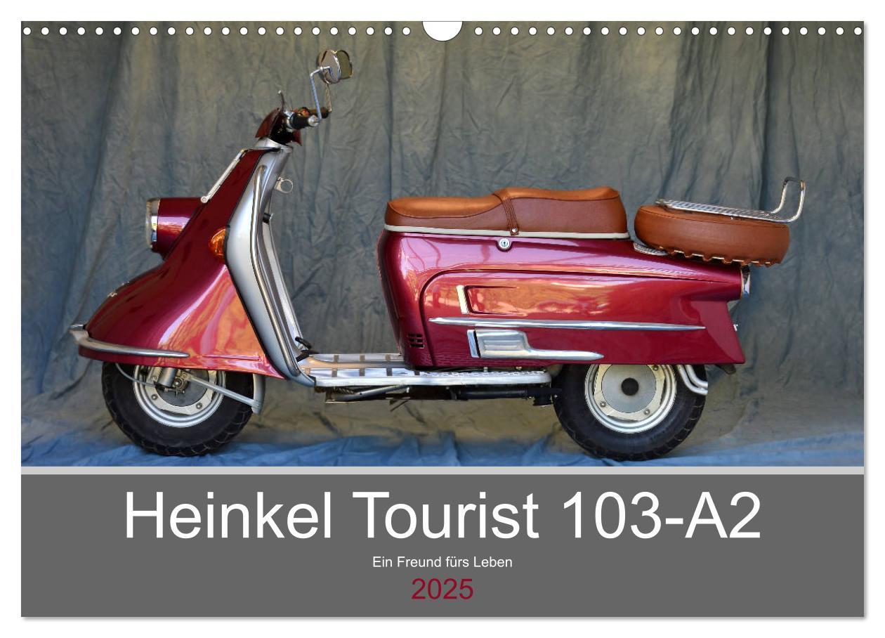 Cover: 9783435405053 | Heinkel Tourist 103-A2 Ein Freund fürs Leben (Wandkalender 2025 DIN...