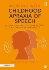 Cover: 9781032256368 | Working with Childhood Apraxia of Speech | Kathryn Murrell | Buch