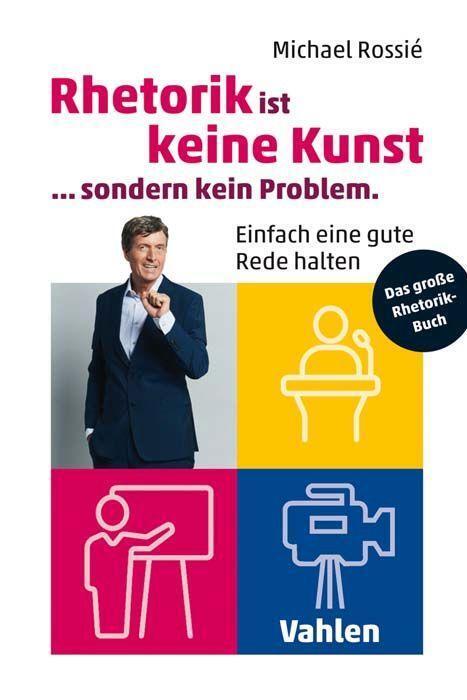 Cover: 9783800663217 | Rhetorik ist keine Kunst, sondern kein Problem | Michael Rossié | Buch