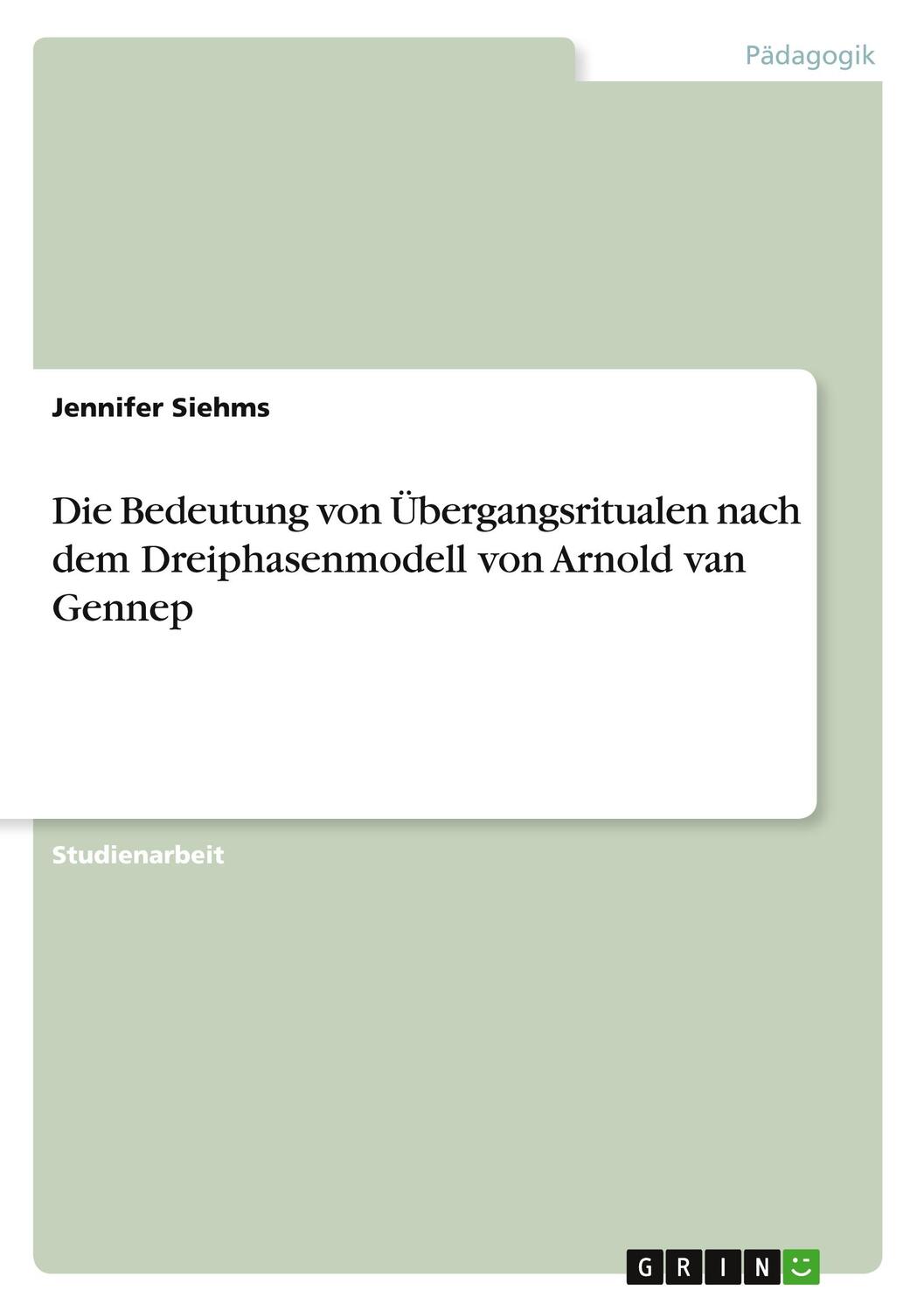 Cover: 9783668835306 | Die Bedeutung von Übergangsritualen nach dem Dreiphasenmodell von...