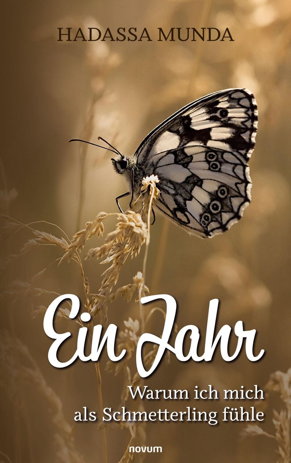 Cover: 9783991465126 | Ein Jahr | Warum ich mich als Schmetterling fühle | Hadassa Munda