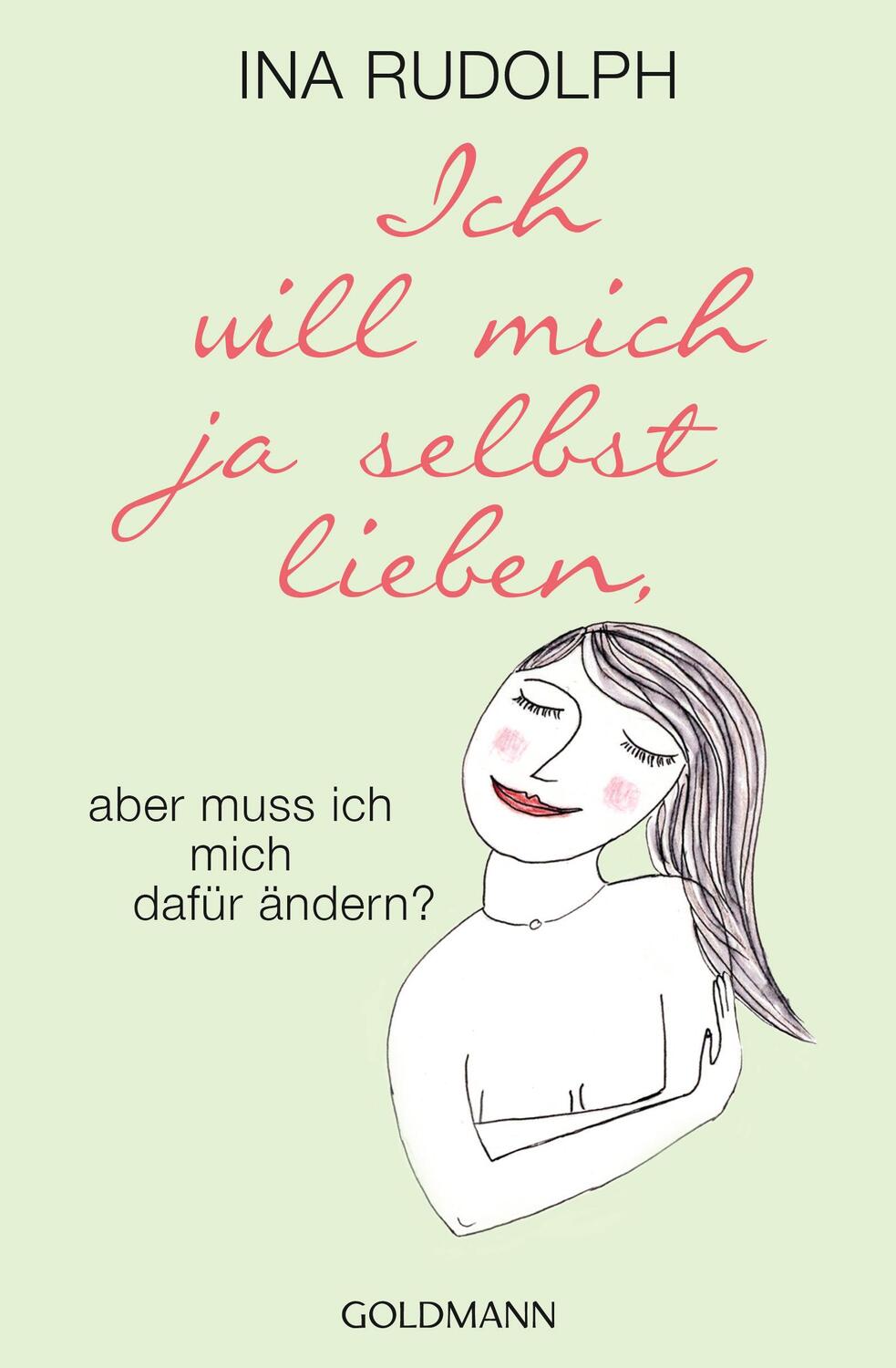 Cover: 9783442222070 | Ich will mich ja selbst lieben, | aber muss ich mich dafür ändern?