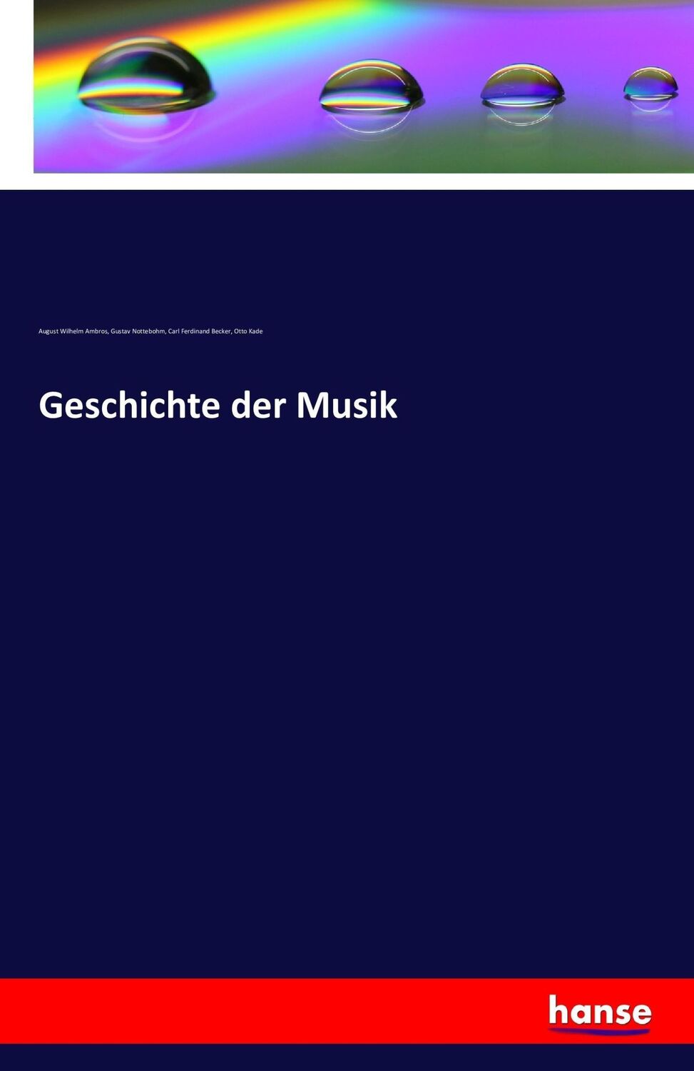 Cover: 9783742849212 | Geschichte der Musik | August Wilhelm Ambros (u. a.) | Taschenbuch