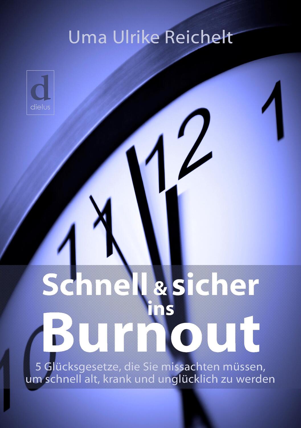 Cover: 9783981892840 | Schnell &amp; sicher ins Burnout | Uma Ulrike Reichelt | Taschenbuch