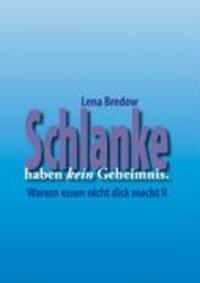 Cover: 9783833422607 | Schlanke haben kein Geheimnis | Warum Essen nicht dick macht II | Buch