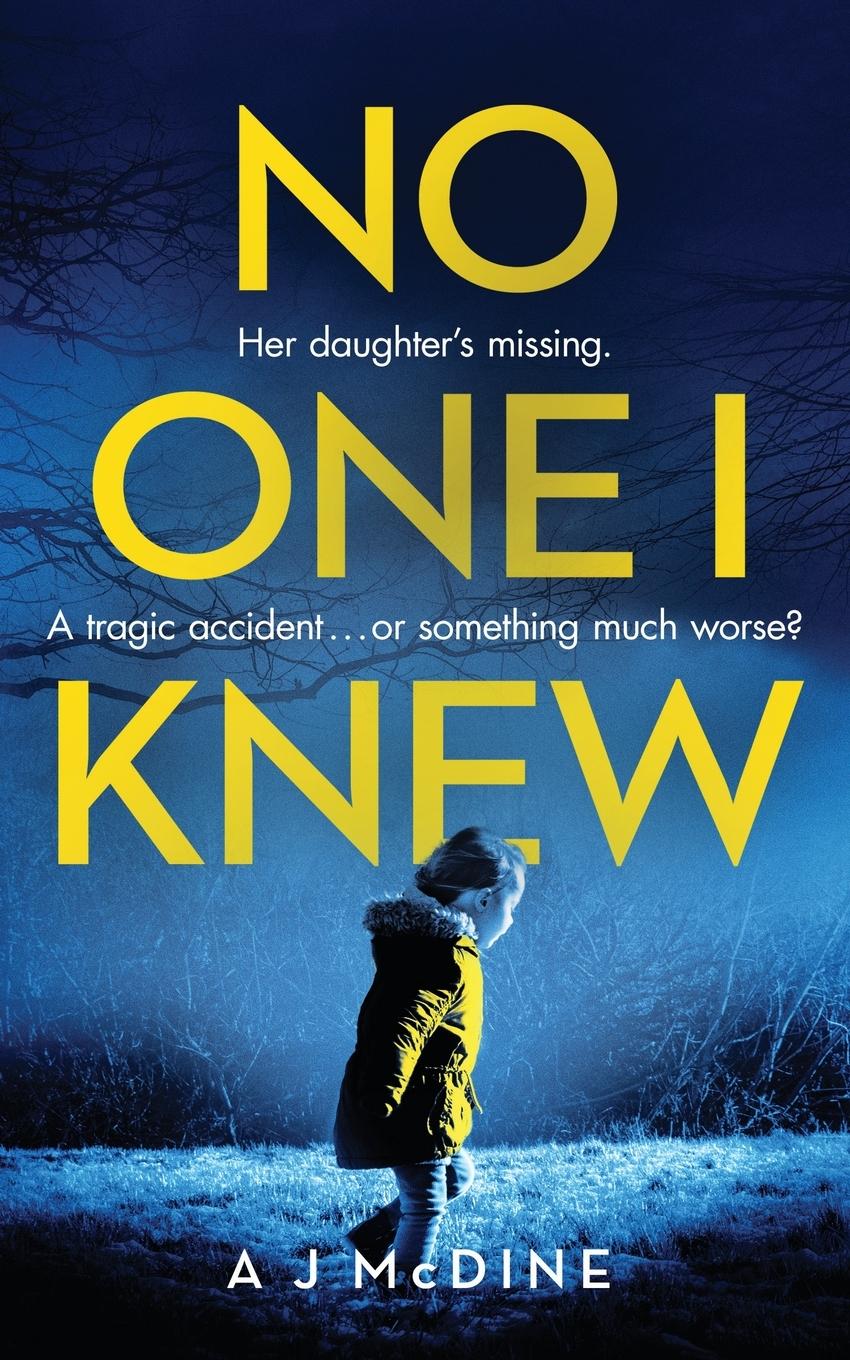 Cover: 9781916129955 | No One I Knew | A J McDine | Taschenbuch | Paperback | Englisch | 2021