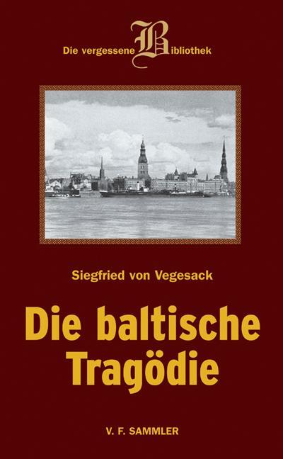 Cover: 9783853653074 | Die baltische Tragödie | Siegfried von Vegesack | Buch | 520 S. | 2020