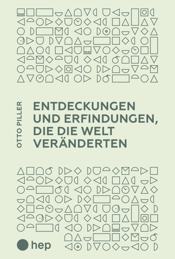 Cover: 9783035520088 | Entdeckungen und Erfindungen, die die Welt veränderten | Otto Piller