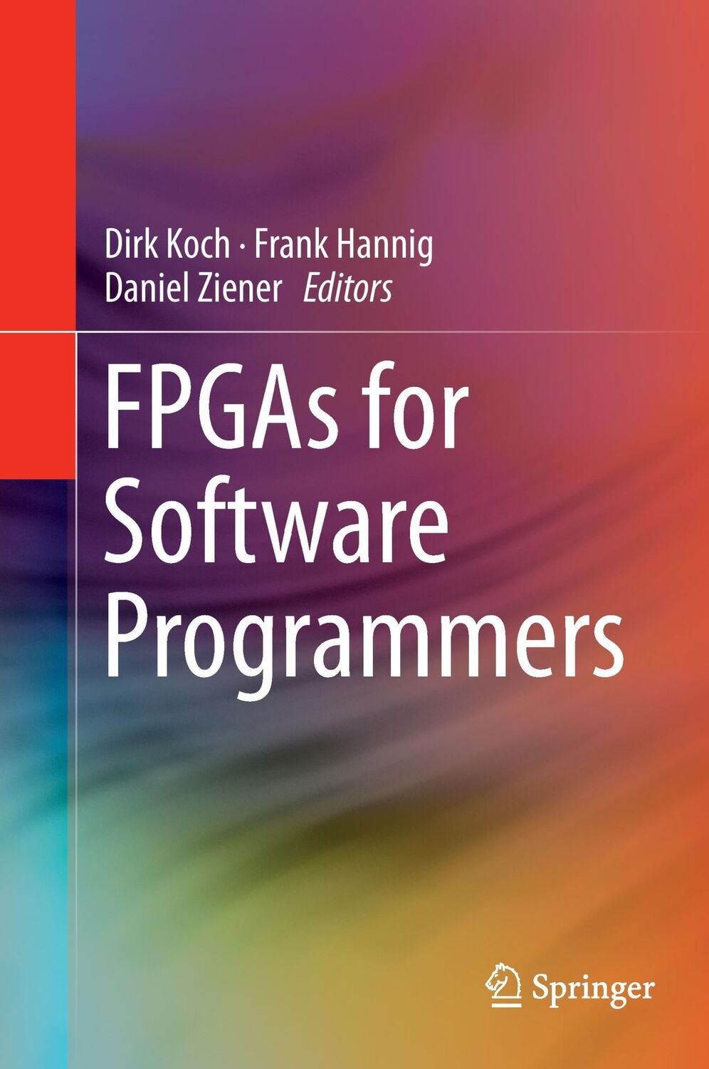 Cover: 9783319264066 | FPGAs for Software Programmers | Dirk Koch (u. a.) | Buch | xvii